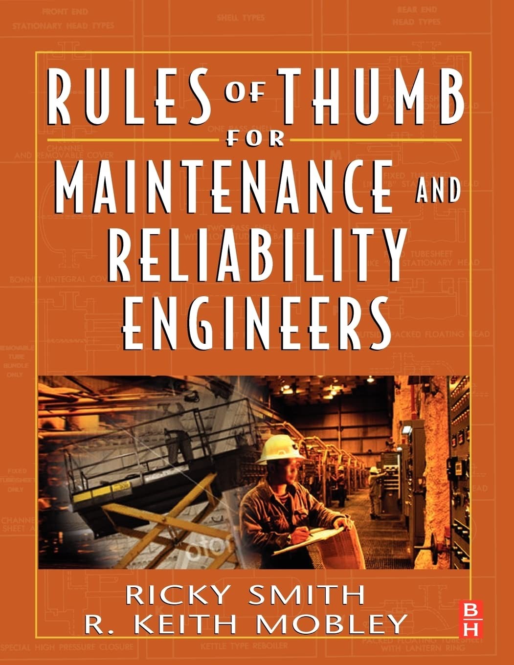 RULES OF THUMB FOR MAINTENANCE AND RELIABILITY ENGINEERS R. Keith Mobley Preside