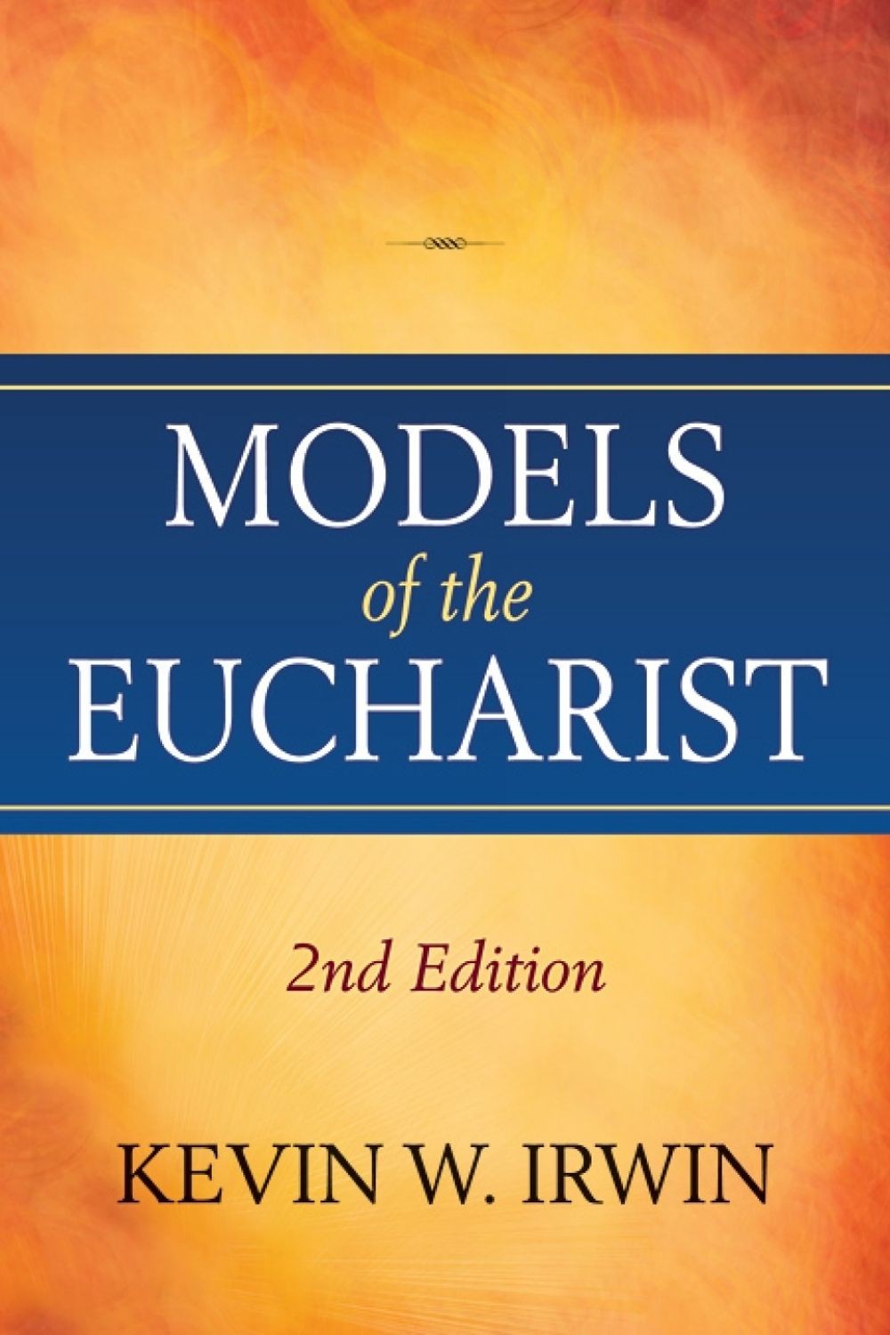 Models of the Eucharist, Second Edition by Kevin W. Irwin (English) Paperback Bo