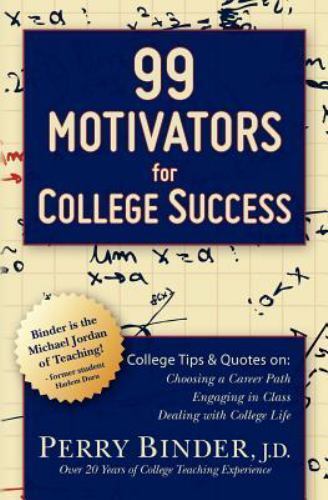 99 Motivators for College Success by Binder J. D., Perry