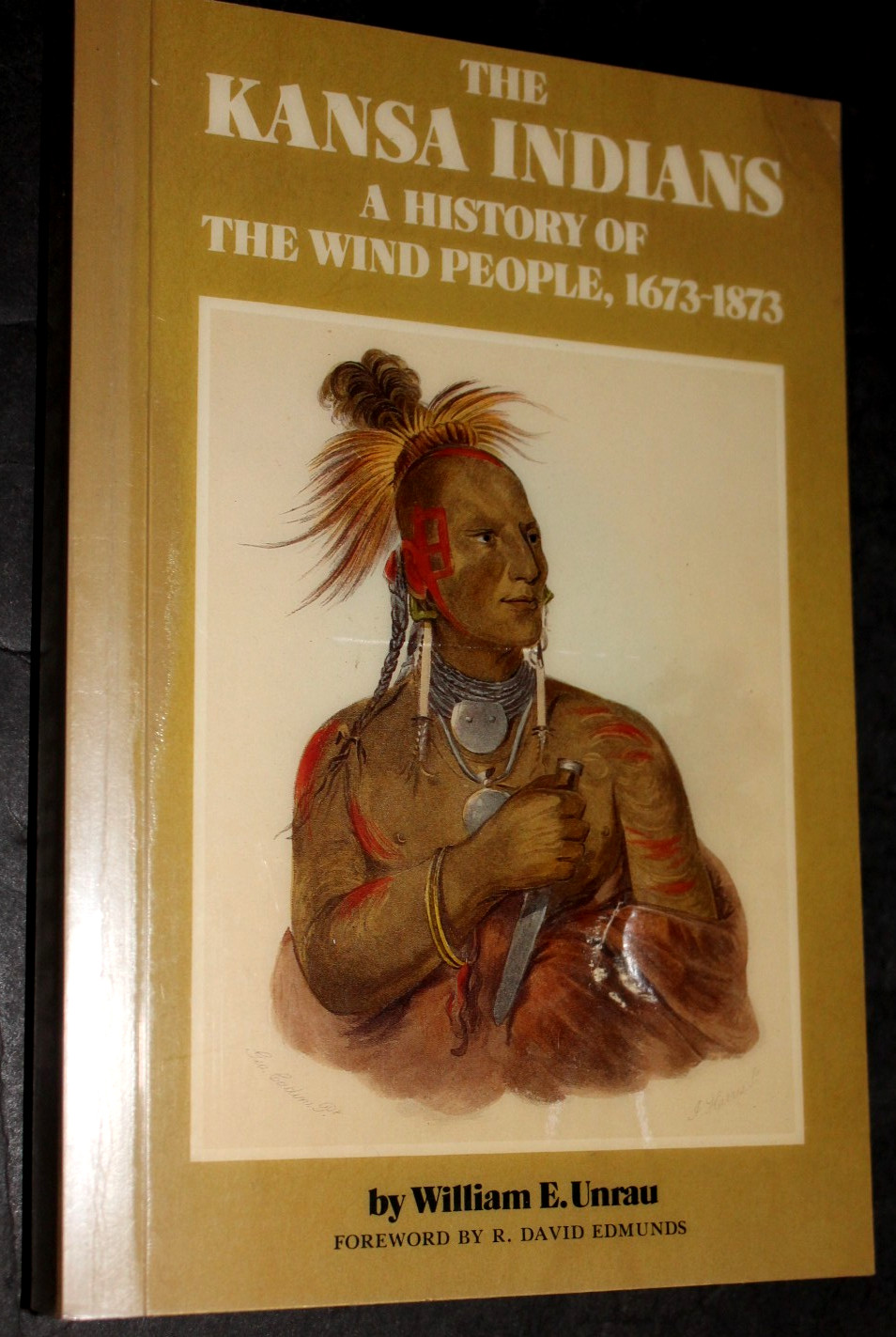 THE KANSA INDIANS : A History of The Wind People 1673-1873 / Unrau (1986 TPB)