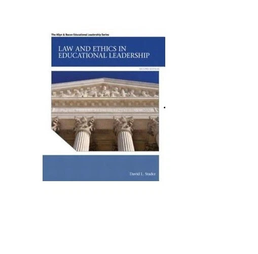 Law and Ethics in Educational Leadership by David L. Stader