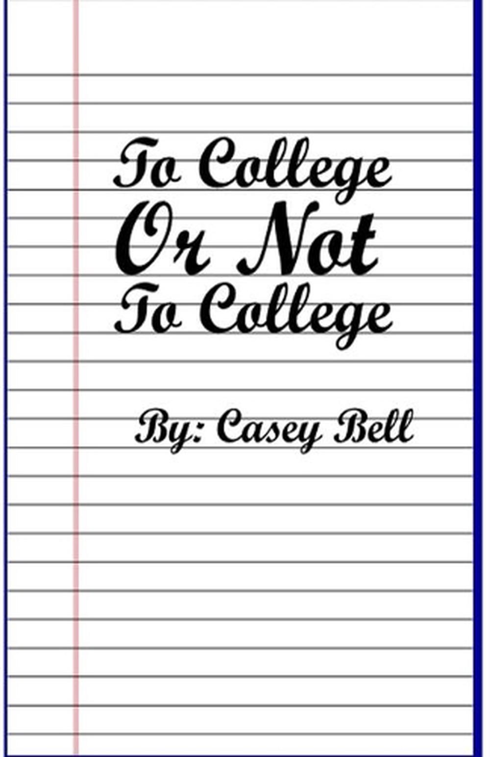 To College or Not To College by Bell S. Casey (English) Paperback Book