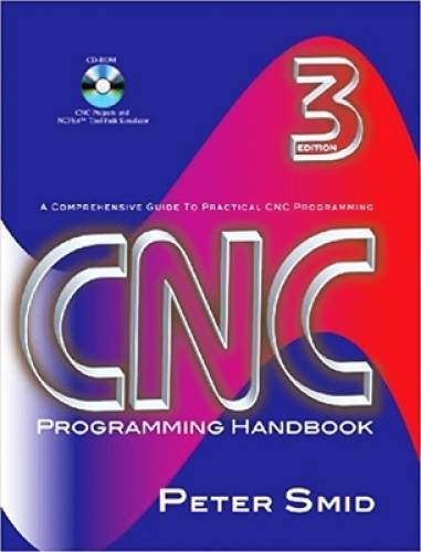 CNC Programming Handbook, Third Edition – Hardcover By Smid, Peter – GOOD