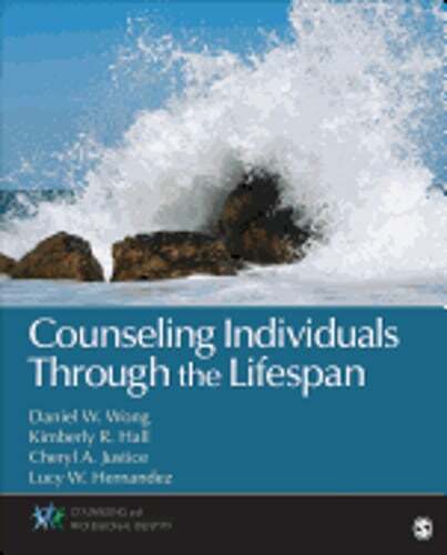 Counseling Individuals Through the Lifespan by Daniel W Wong: Used