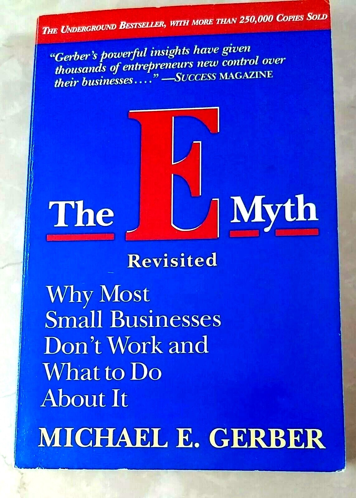 The e-Myth Revisited Why Most Small Businesses Don’t Work and… 1ST EDITION