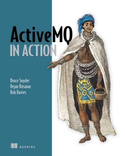 ActiveMQ in Action – Paperback By Snyder, Bruce – VERY GOOD