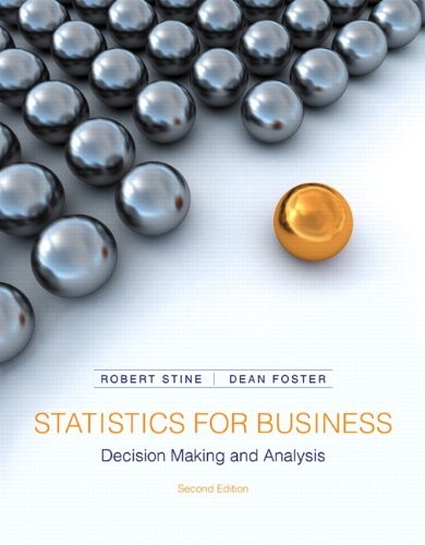 STATISTICS FOR BUSINESS: DECISION MAKING AND ANALYSIS (2ND By Robert Stine NEW