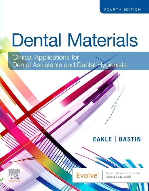 Dental Materials: Clinical Applications for Dental Assistants and Dental Hyg…