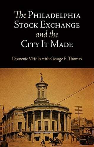 The Philadelphia Stock Exchange and the City It Made by Vitiello: New