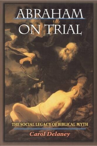 Abraham on Trial – Paperback By Delaney, Carol – VERY GOOD