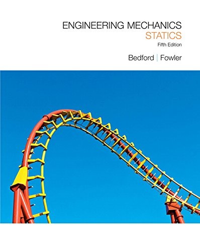 ENGINEERING MECHANICS: STATICS By Anthony Bedford & Wallace Fowler – Hardcover