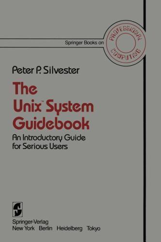 The Unix™ System Guidebook: An Introductory Guide for Serious Users (Springer…