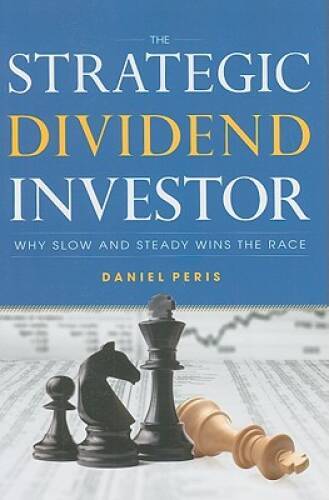 The Strategic Dividend Investor – Hardcover By Peris, Daniel – GOOD
