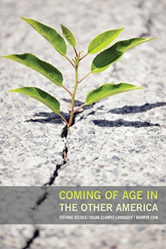 COMING OF AGE IN THE OTHER AMERICA By Stefanie Deluca & Susan Clampet-lundquist