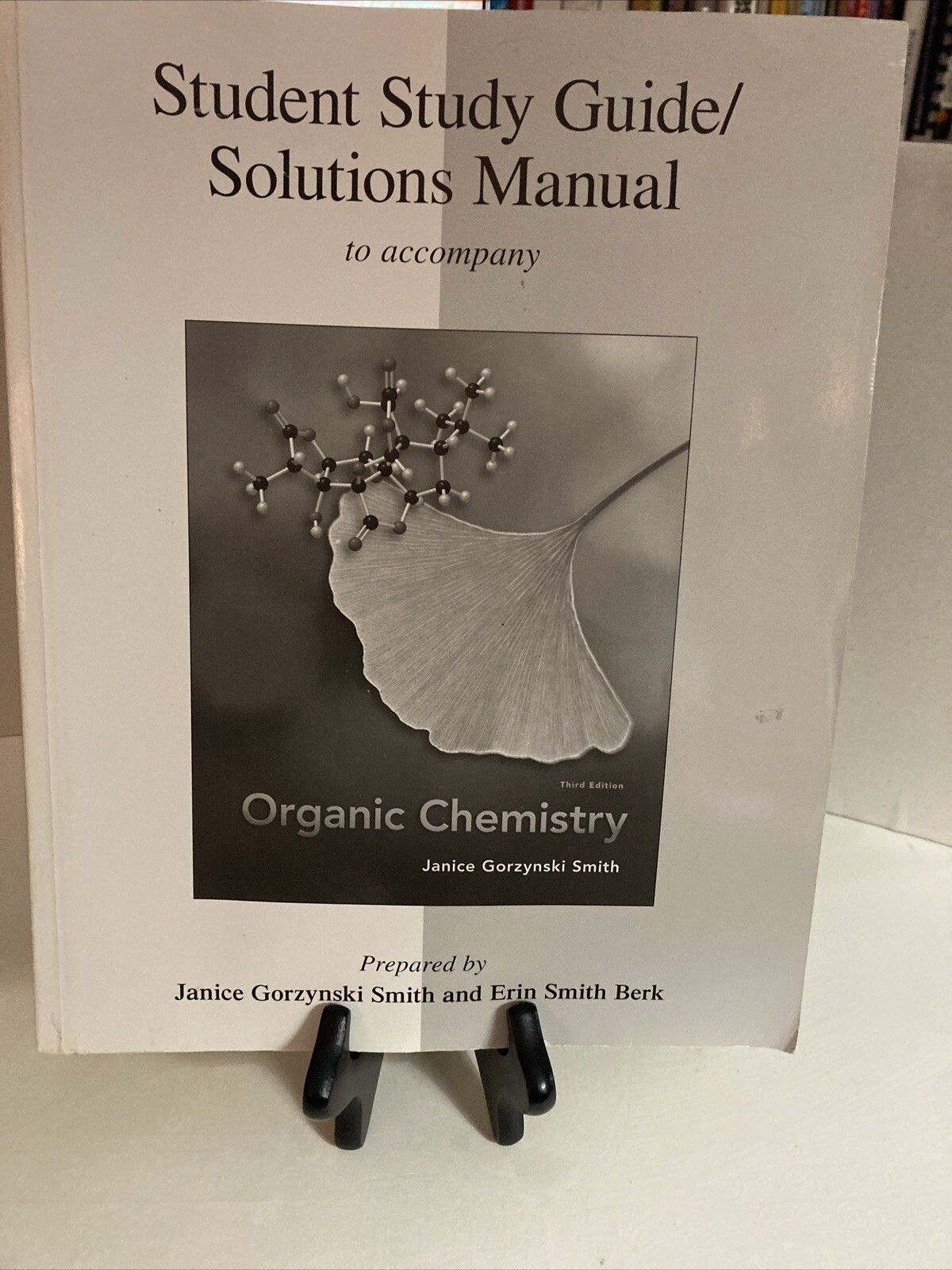 Study Guide / Solutions Manual For Organic Chemistry by Janice Gorzynski Smith