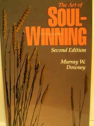 THE ART OF SOUL WINNING By Murray W. Downey *Excellent Condition*