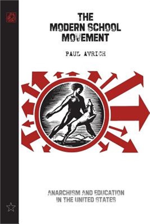 The Modern School Movement: Anarchism and Education in the United States (Paperb