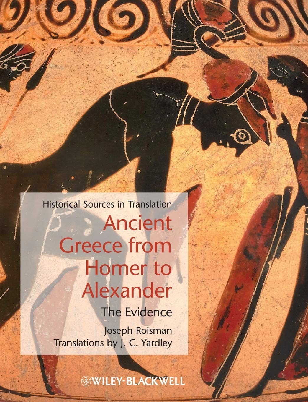 Ancient Greece from Homer to Alexander: The Evidence (Blackwell Sourcebooks …