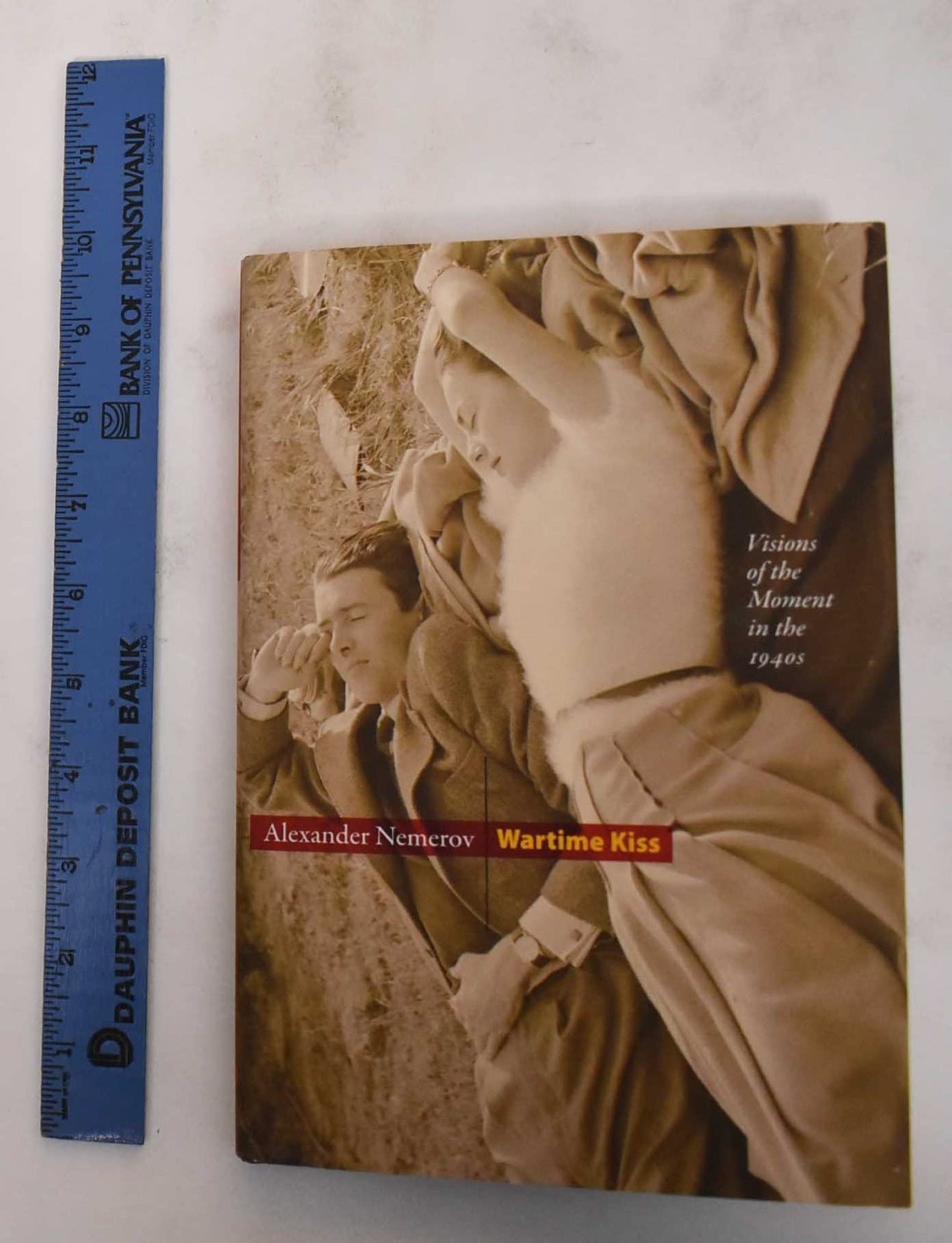 Wartime Kiss: Visions of the Moment in the 1940s (Essays in the Arts)
