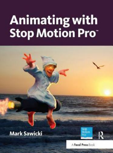 Animating With Stop Motion Pro, Hardcover by Sawicki, Mark, Brand New, Free s…