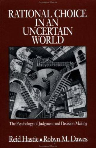 Rational Choice in an Uncertain World: The Psychology of Judgement and…