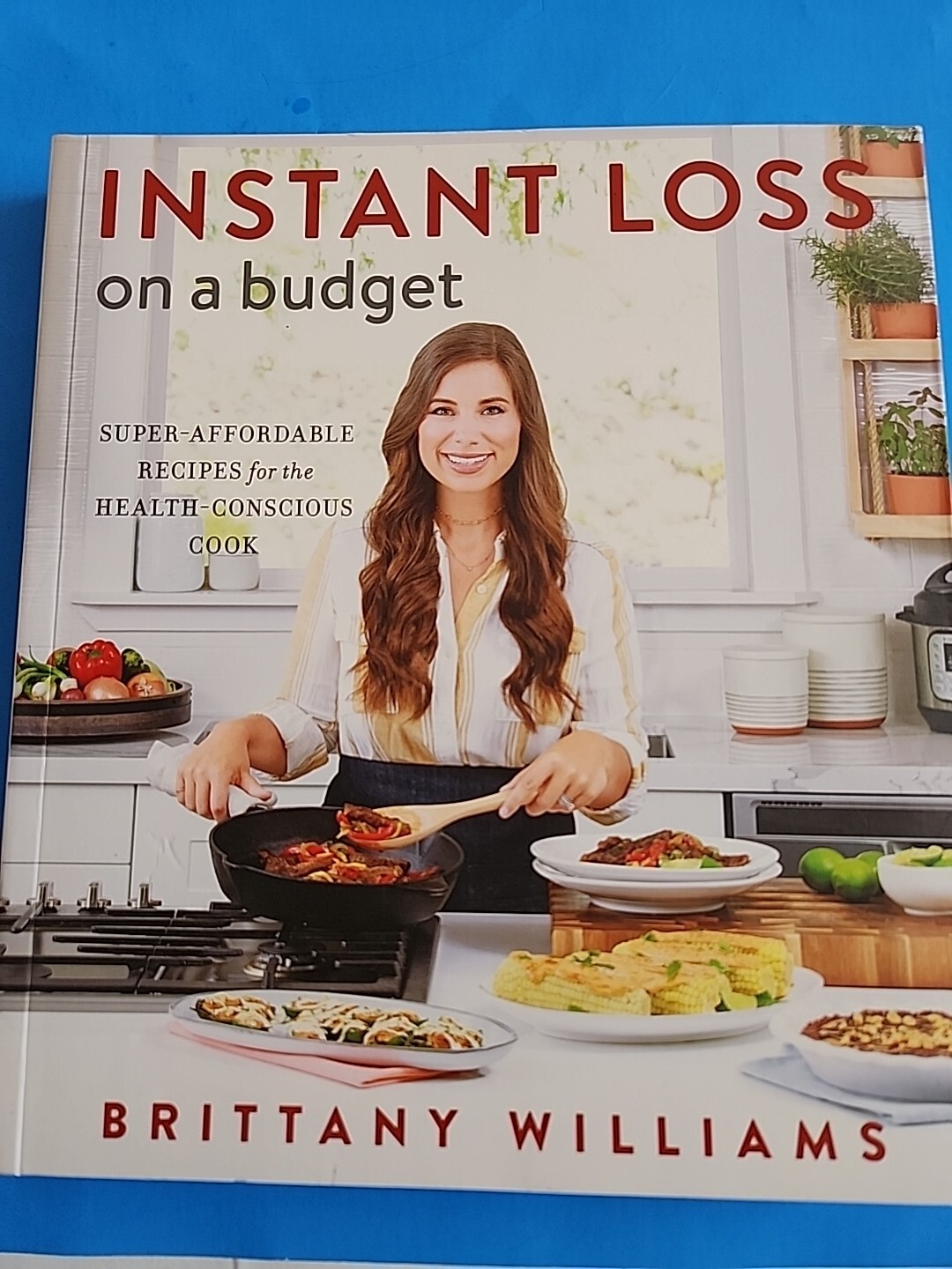 Instant Loss on a Budget : Super-Affordable Recipes for the Health-Conscious…