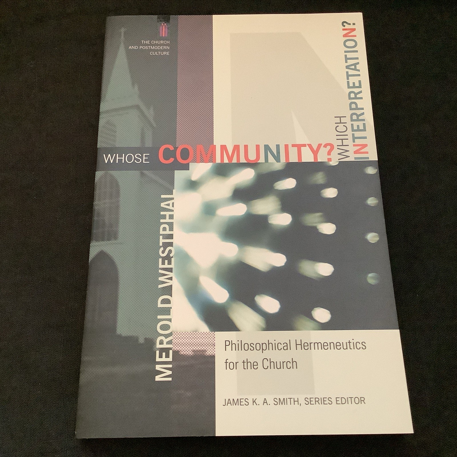 Whose Community? Which Interpretation? by Merold Westphal (2009 Trade PB) – NEW!