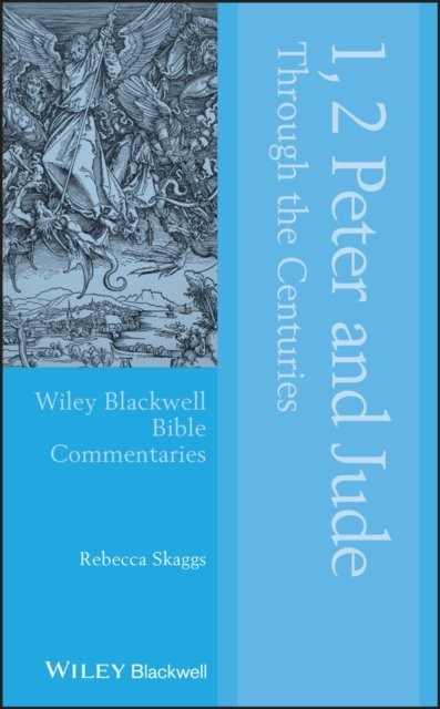 1, 2 Peter and Jude Through the Centuries Skaggs Hardback Wiley–Blackwell