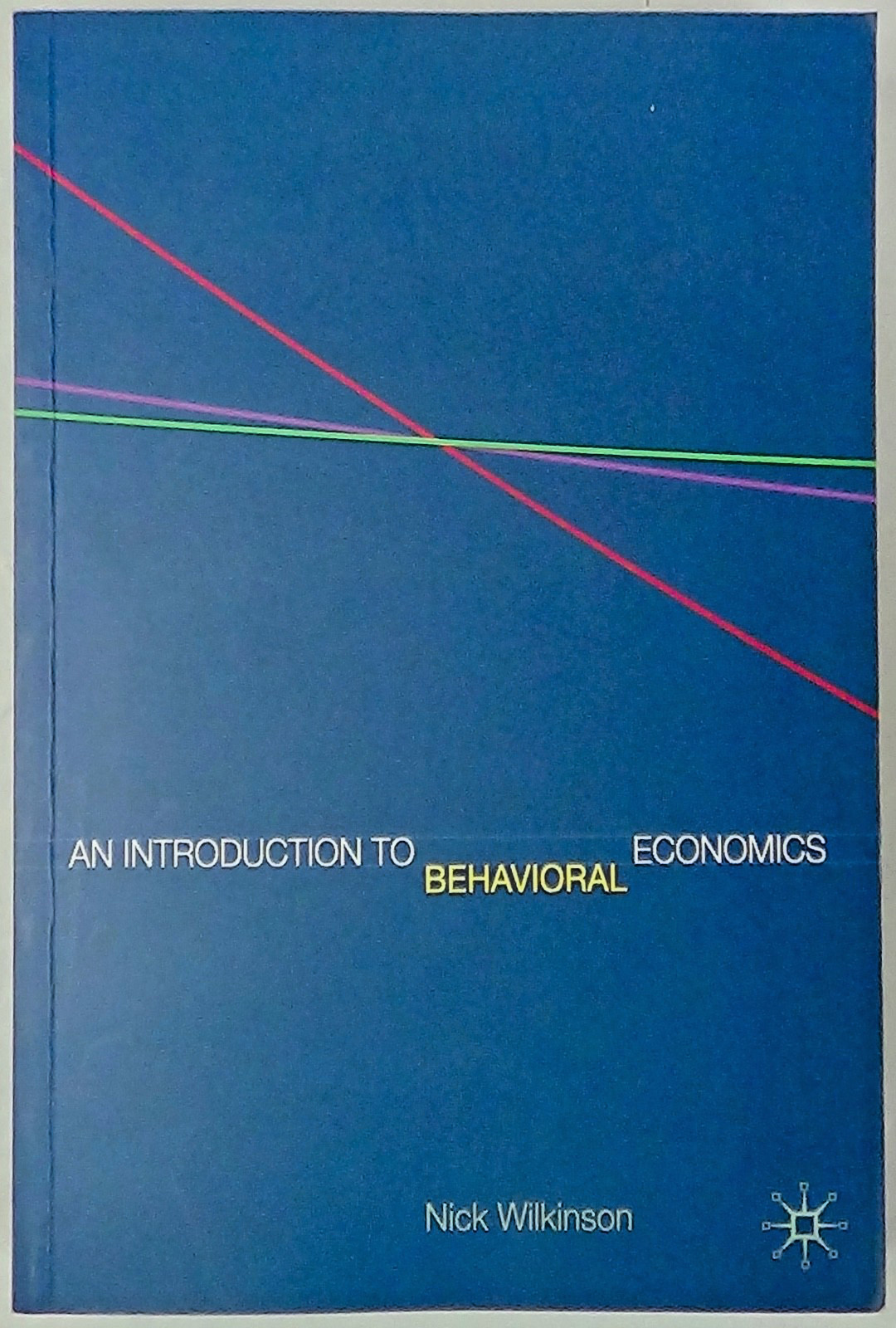 An Introduction to Behavioral Economics by Wilkinson, Palgrave 2008 PB Book
