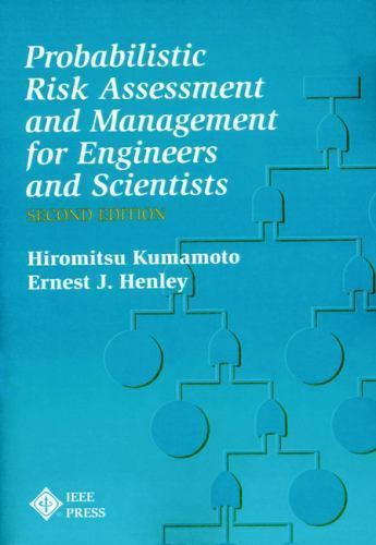 Probablistic Risk Assessment and Management for Engineers and Scientists by…