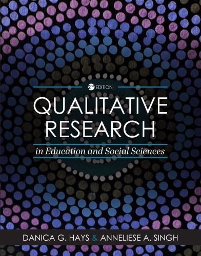 Qualitative Research in Education and Social Sciences by Hays, Danica G., Lik…