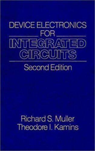Device Electronics for Integrated Circuits by Richard S. Muller