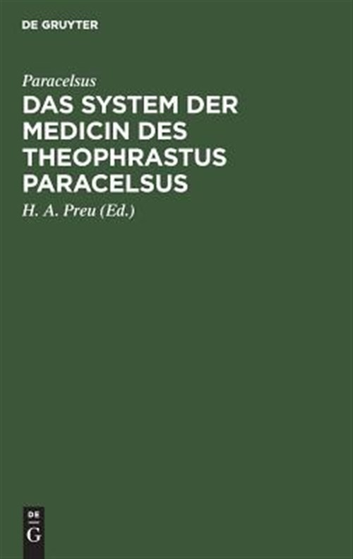 Das System Der Medicin Des Theophrastus Paracelsus, Hardcover by Preu, Heinri…