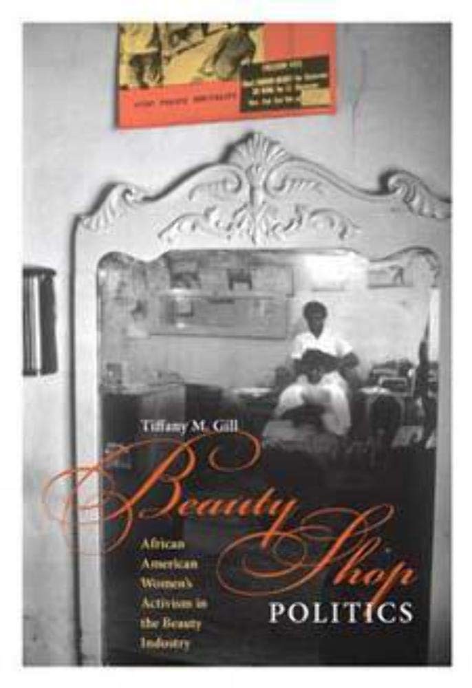 Beauty Shop Politics: African American Women’s Activism in the Beauty Indust…