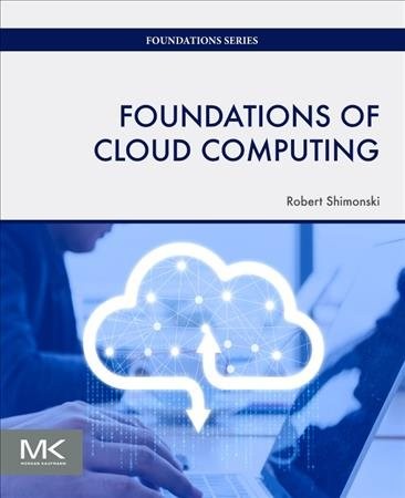 Foundations of Cloud Computing, Paperback by Shimonski, Robert, Brand New, Fr…