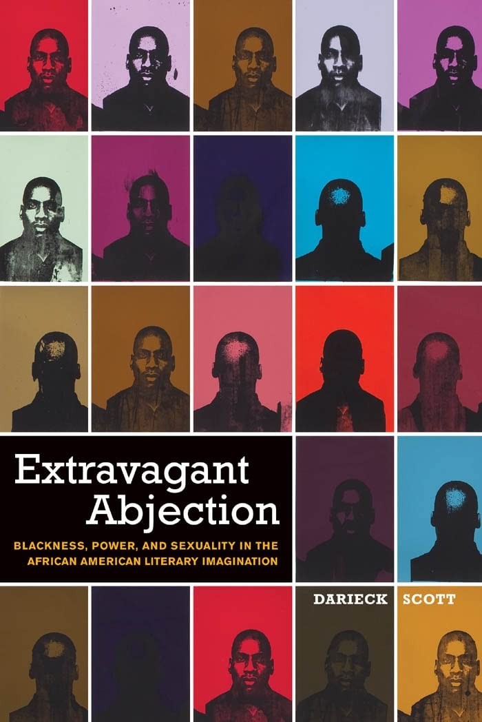Extravagant Abjection: Blackness, Power, and Sexuality in the African American,
