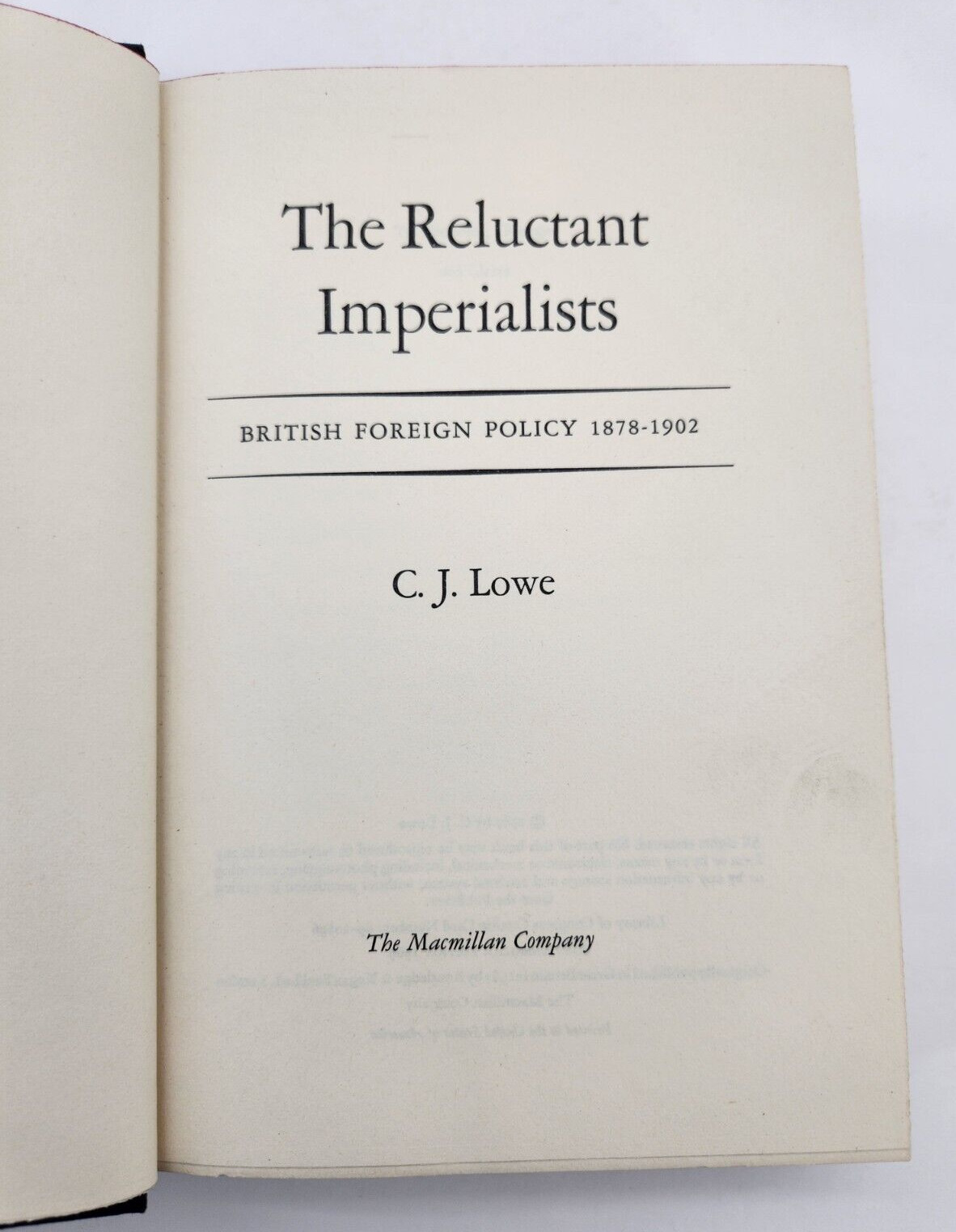 The Reluctant Imperialists: British Foreign Policy 1878-1902 1st American ed HC
