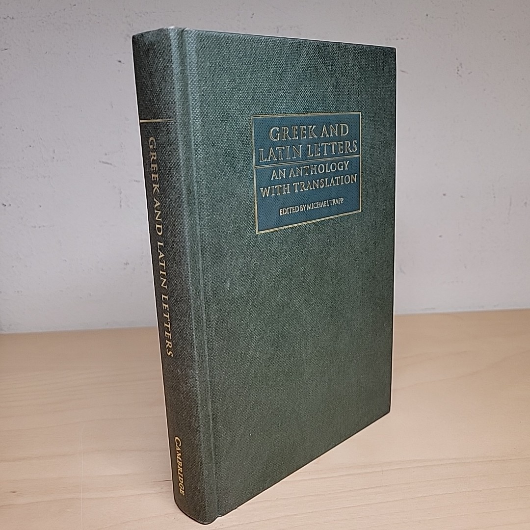 Greek And Latin Letters An Anthology With Translation Edited By Michael Trapp
