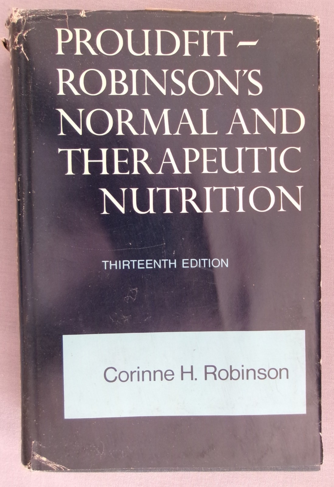 Proudfit Robinson’s Normal And Therapeutic Nutrition thirteenth edition 1967