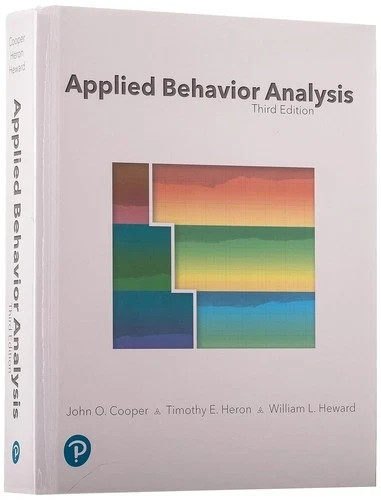 Applied Behavior Analysis by Timothy Heron, John Cooper and William Heward…