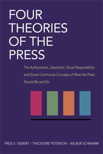 Four Theories of the Press: The Authoritarian, Libertarian, Social…