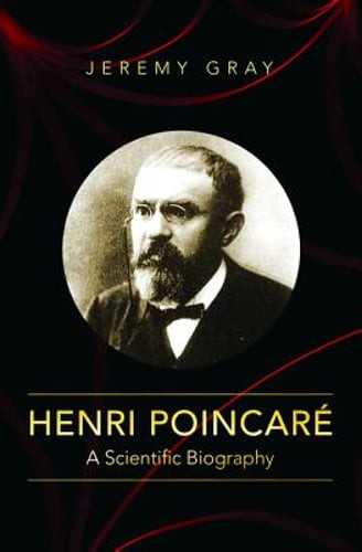 Henri Poincaré: A Scientific Biography by Jeremy Gray: Used