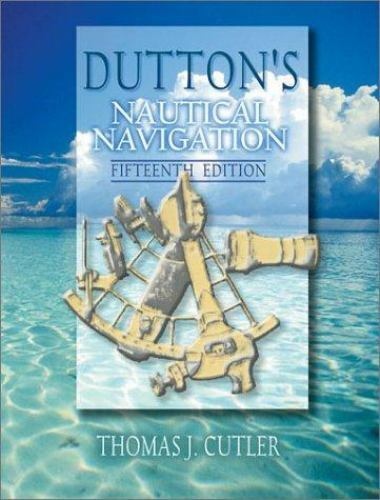 Dutton’s Nautical Navigation, 15th Edition by Cutler, Thomas J.