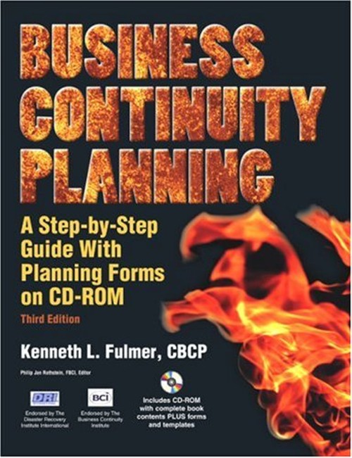 Business Continuity Planning, a Step-By-Step Guide with Planning