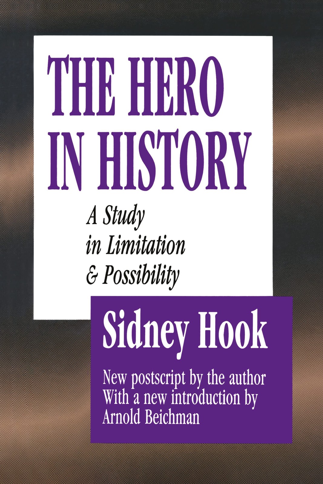 The Hero in History: A Study in Limitation and Possibility