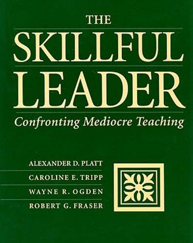 The Skillful Leader: Confronting Mediocre Teaching by Alexander D Platt: New
