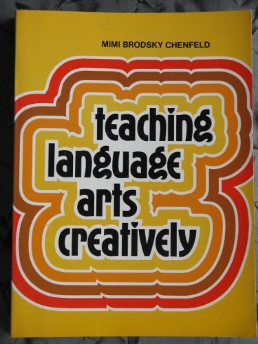 TEACHING LANGUAGE ARTS CREATIVELY By Mimi Brodsky Chenfeld *Excellent Condition*