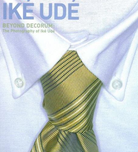 Beyond Decorum: The Photography of Iké Udé