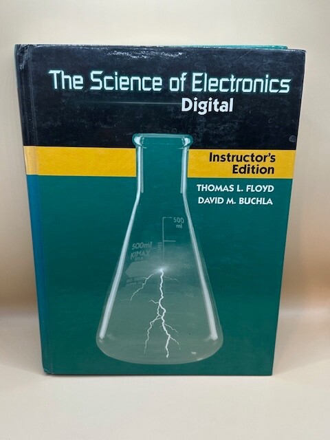 THE SCIENCE OF ELECTRONICS: DIGITAL By Thomas L. Floyd & David M. Buchla