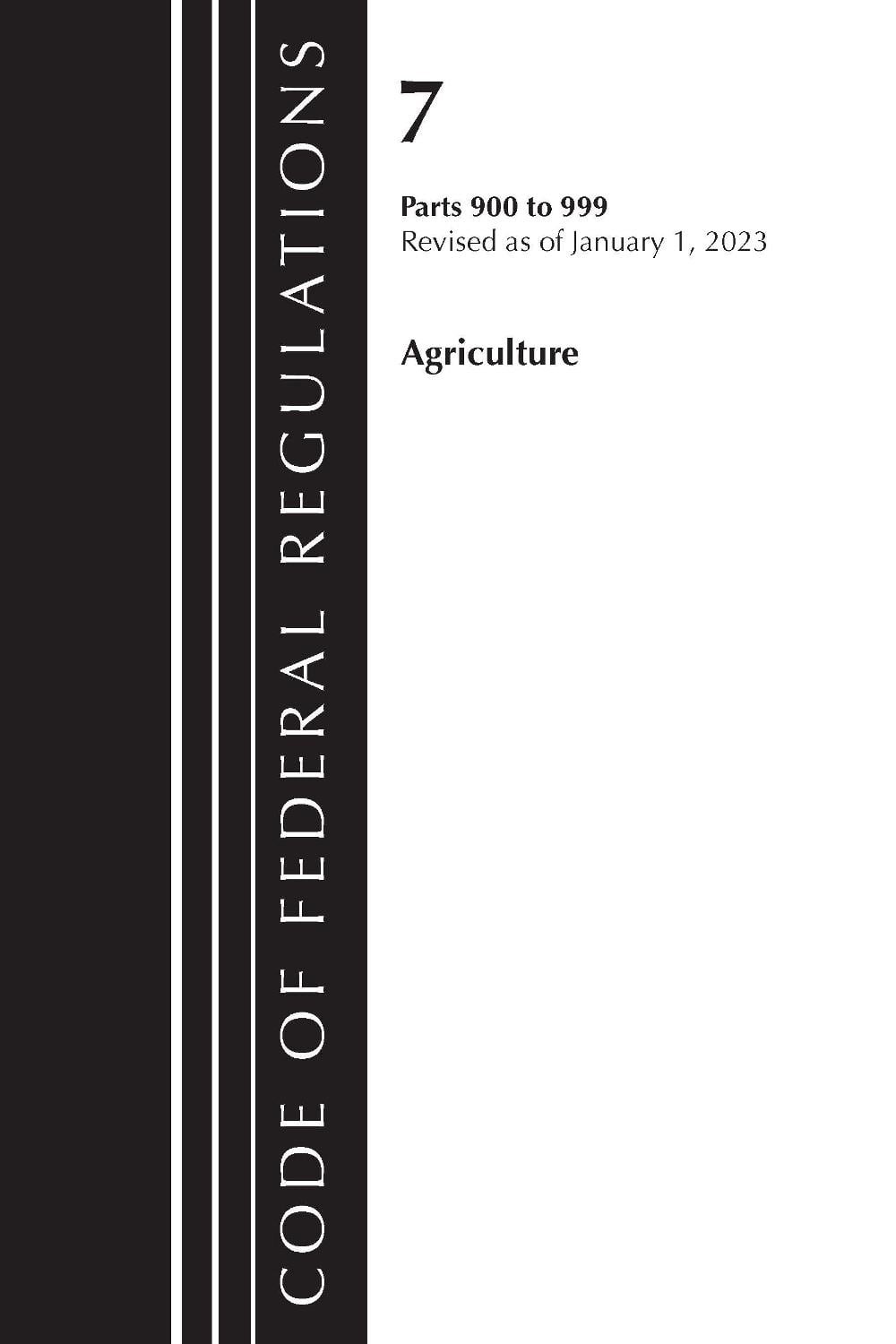Code of Federal Regulations, Title 07 Agriculture 900-999, Revised as of January